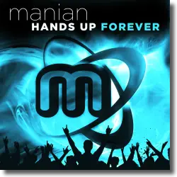 Cover: Manian - Hands Up Forever