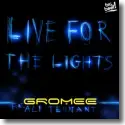 Gromee feat. Ali Tennant - Live For The Lights