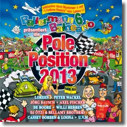 Cover: Ballermann 6 Balneario prsentiert Die Pole Positition 2013 - Various Artists