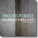 Tosch feat. Pit Bailay - Maid Of Orleans (Booty Mix)