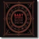 Baby Universal - Slow Shelter
