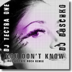 Cover: DJ Tectra One & DJ Duschko - You Don't Know