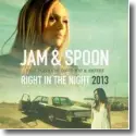 Jam & Spoon feat. Plavka vs. David May & Amfree - Right In The Night 2013