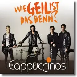 Cover: Die Cappuccinos - Wie geil ist das denn