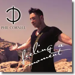 Cover: Phil Cornell - Feeling A Moment