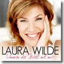 Laura Wilde - Umarm die Welt mit mir