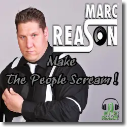 Cover: Marc Reason - Make The People Scream