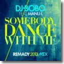 DJ BoBo feat. Manu-L - Somebody Dance With Me (Remady 2013 Mix)