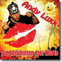 Cover: Andy Luxx - Die berhmten drei Worte