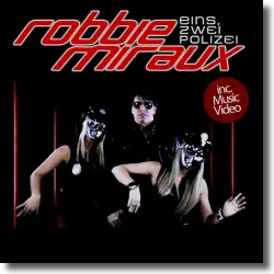 Cover: Robbie Miraux - Eins, Zwei Polizei