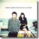 Paper Aeroplanes - Little Letters