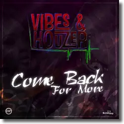 Cover: Vibes & Houzer - Come Back For More