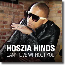 Cover: Hoszia Hinds - Can't Live Without You