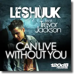 Cover: Le Shuuk feat. Trevor Jackson - Can Live Without You