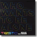 Tiesto feat. Nelly Furtado <!-- Tiesto  Tisto--> - Who Wants To Be Alone