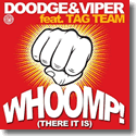 Doodge & Viper feat. Tag Team - Whoomp! (There It Is)