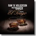 Cover: Raw 'N' Holgerson meets Baker - El Trago (The Drink)