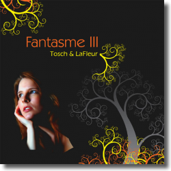 Cover: Tosch & LaFleur - Fantasme III