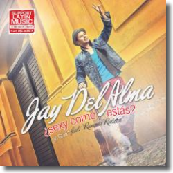 Cover: Jay Del Alma - Sexy Como Estas (36 Grad)