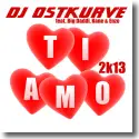 DJ Ostkurve feat. Big Daddi, Kane & Enzo - Ti Amo 2k13