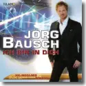 Jrg Bausch - Ich bin in Dich - XXL-Mega-Mix