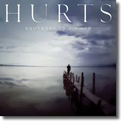 Cover: Hurts - Somebody To Die For