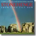 Chris Evans / David Hanselmann - Stonehenge (From Then Till Now)
