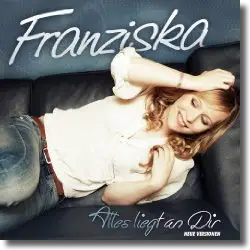 Cover: Franziska - Alles liegt an dir