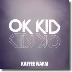 Cover: OK KID - Kaffee warm