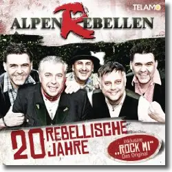 Cover: AlpenRebellen - 20 rebellische Jahre