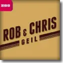 Rob & Chris - Geil