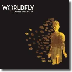 Cover: Worldfly - A World Gone Crazy