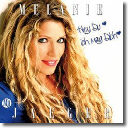 Cover: Melanie Jaeger - Hey Du, ich mag Dich