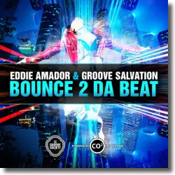 Cover: Eddie Amador & Groove Salvation - Bounce 2 Da Beat Bounce