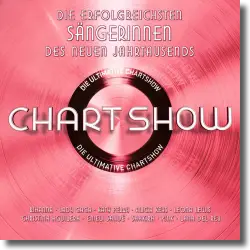 Cover: Die ultimative Chartshow - Sngerinnen des neuen Jahrtausends - Various Artists