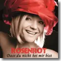 Rosenrot - Dass Du nicht bei mir bist