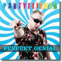 Cover: Partyflieger - Perfekt Genial