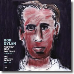 Cover: Bob Dylan - The Bootleg Series Vol. 10 - Another Self Portrait (1969-1971)