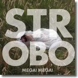 Cover: Mega! Mega! - Strobo