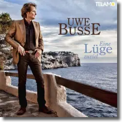 Cover: Uwe Busse - Eine Lge zu viel