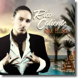 Cover: Rico Caliente - Sale el Sol