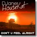 DJane HouseKat - Don't U Feel Alright