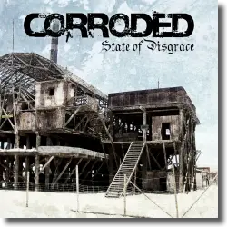 Cover: Corroded - State Of Disgrace