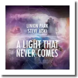 Cover: Linkin Park feat. Steve Aoki - A Light That Never Comes