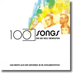 Cover: 100 Songs, die die Welt bewegten - das Beste - Various Artists