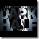 Aesthetic Perfection - The Dark Half