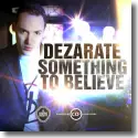 Cover: Dezarate - Something To Believe