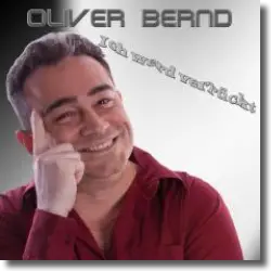 Cover: Oliver Bernd - Ich werd verrckt