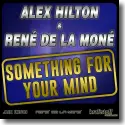 Cover:  Alex Hilton & Ren de la Mon - Something For Your Mind