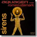 Aquagen meets Romez+Damark - Sirens